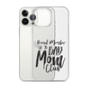 Proud Member Of The Bad Mom Club Clear Case for iPhone®