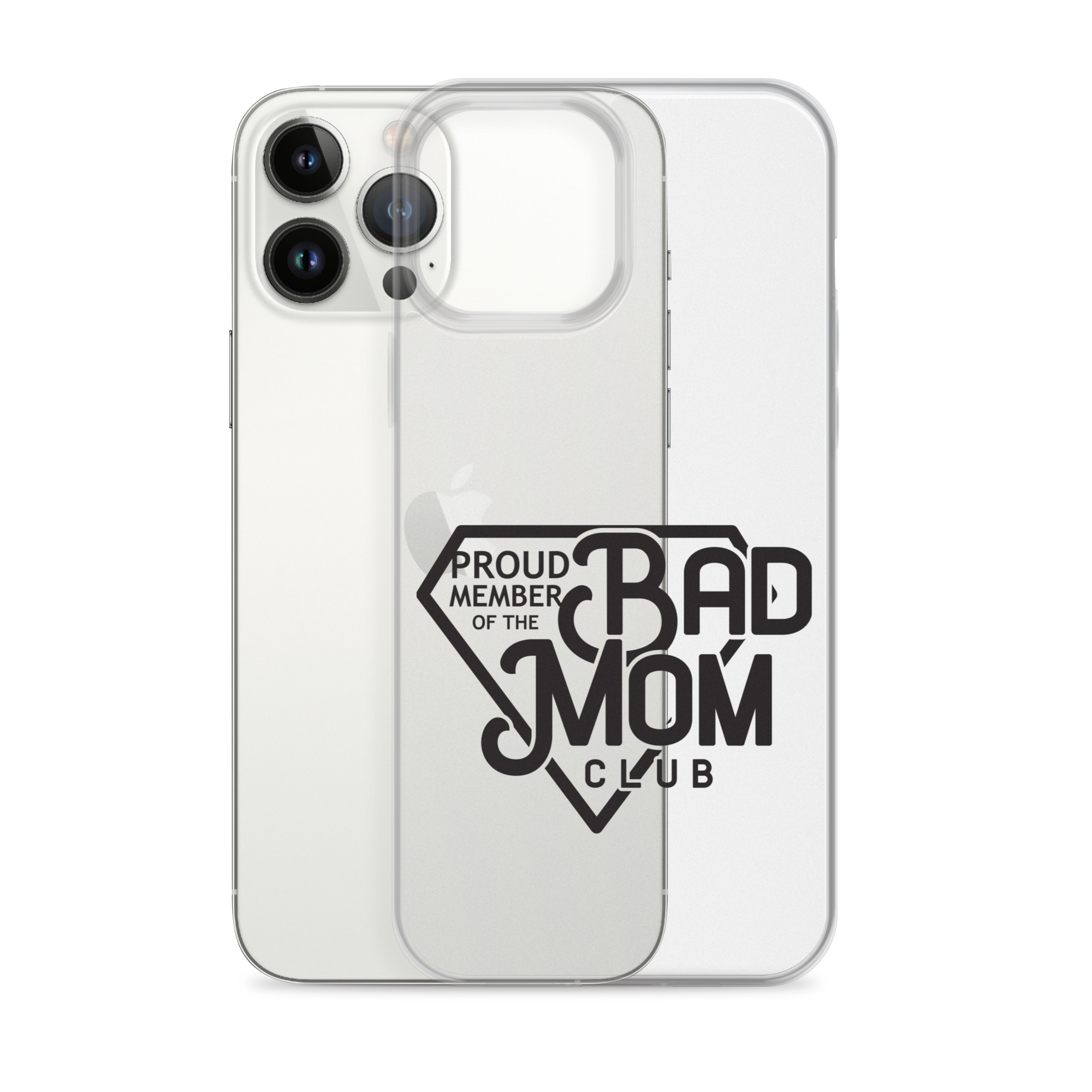 Proud Member Of The Bad Mom Club Clear Case for iPhone®