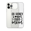 Oh Honey I Am That Mom Clear Case for iPhone®