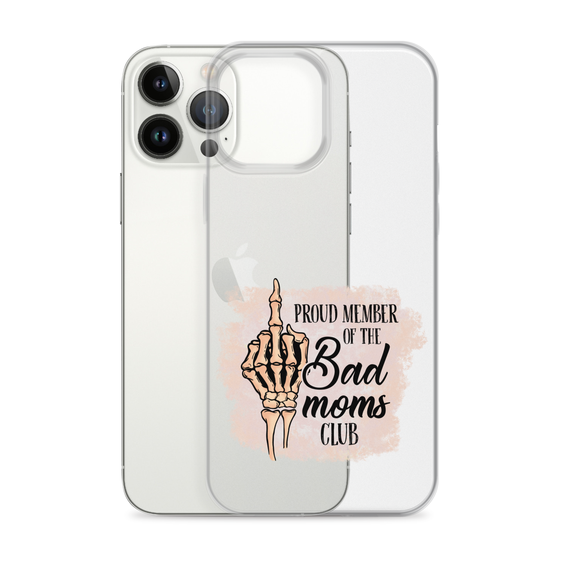 Proud Member Of The Bad Moms Club Clear Case for iPhone®