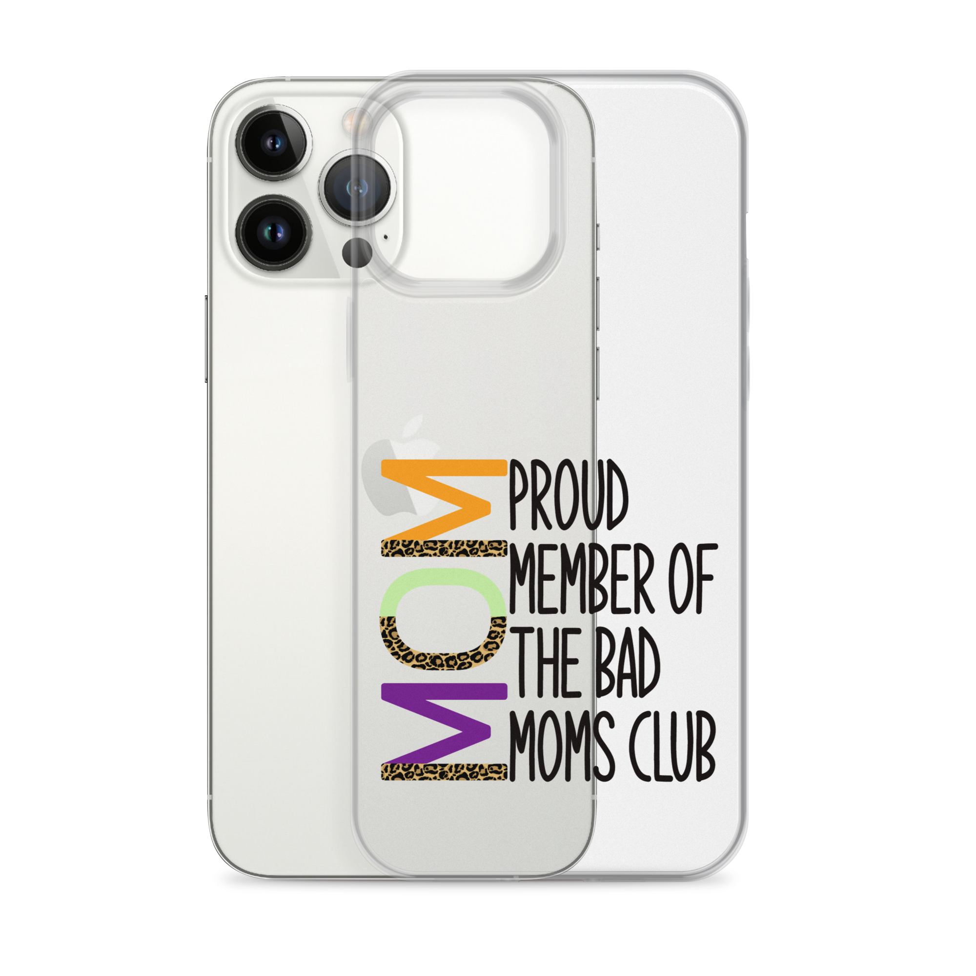 Proud Member Of The Bad Moms Club Clear Case for iPhone®