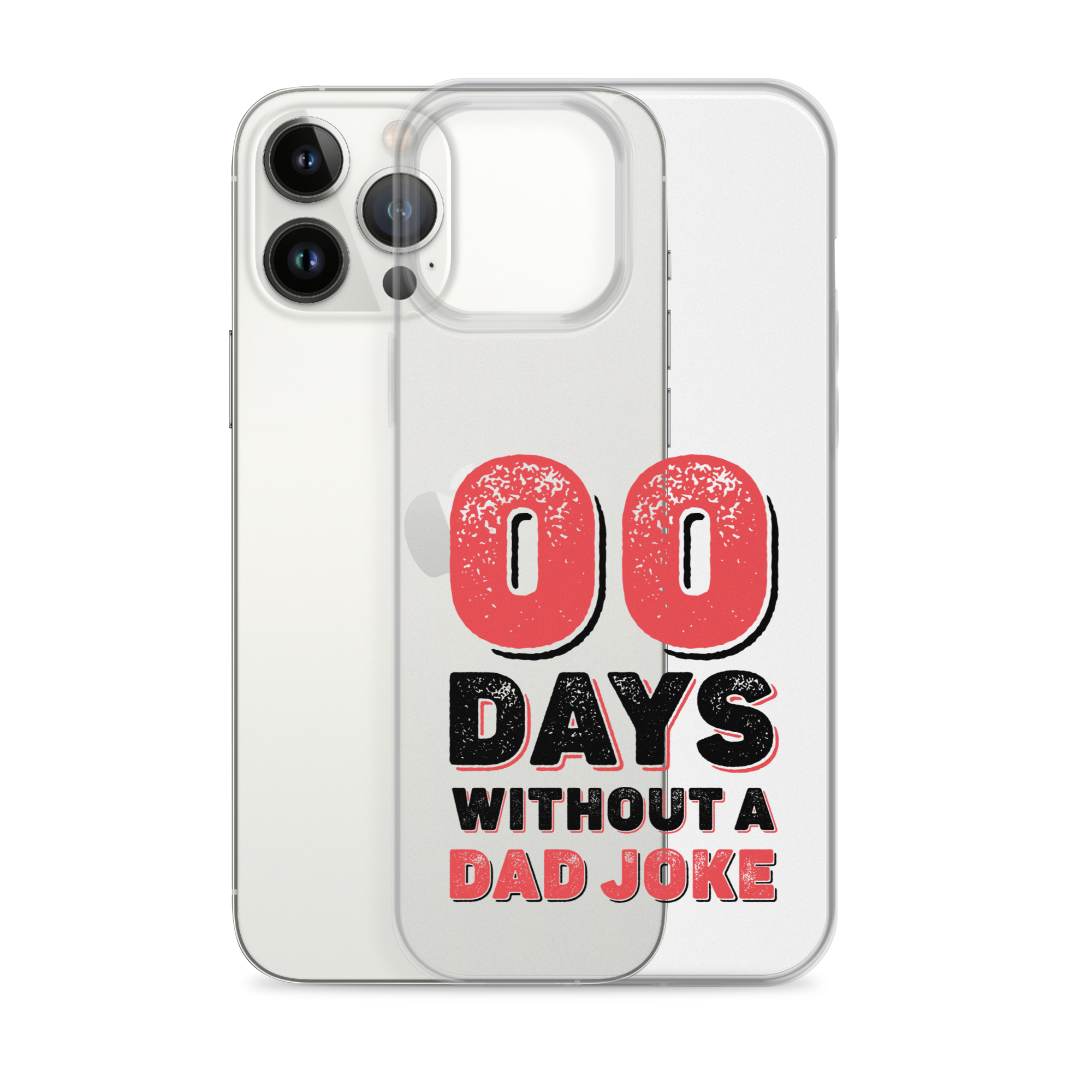 Zero Days Without A Dad Joke Clear Case for iPhone®