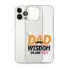 Dad Wisdom Go Ask Mom Clear Case for iPhone®