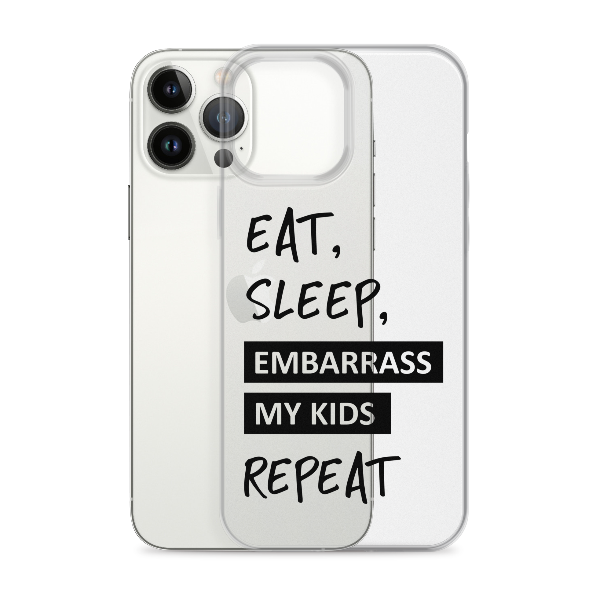 Eat, Sleep, Embarrass My Kids, Repeat Clear Case for iPhone®