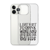 I Just Want To Drink Wine And Embarrass My Kids Clear Case for iPhone®