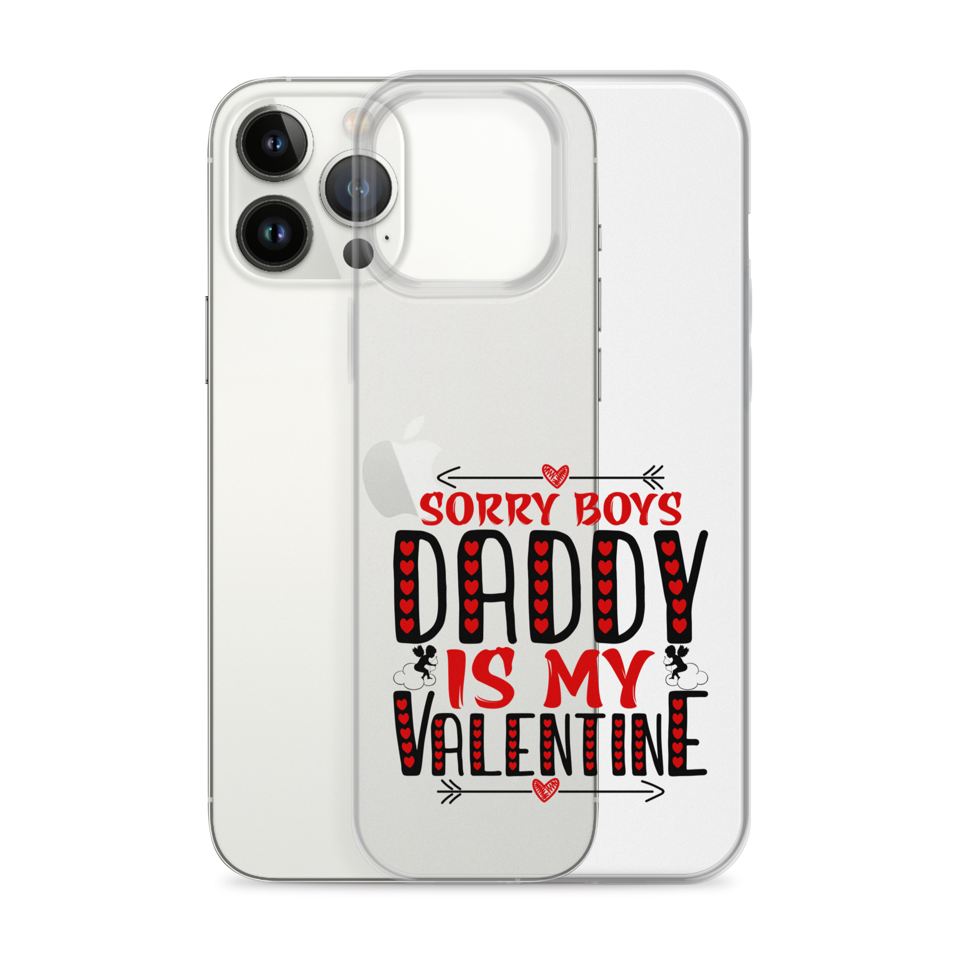 Sorry Boys Daddy is My Valentine Clear Case for iPhone®