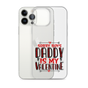 Sorry Boys Daddy is My Valentine Clear Case for iPhone®