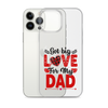 Got Big Love For My Dad Clear Case for iPhone®