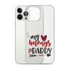 My Heart Belongs To Daddy Clear Case for iPhone®