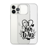 I Love Dad Clear Case for iPhone®