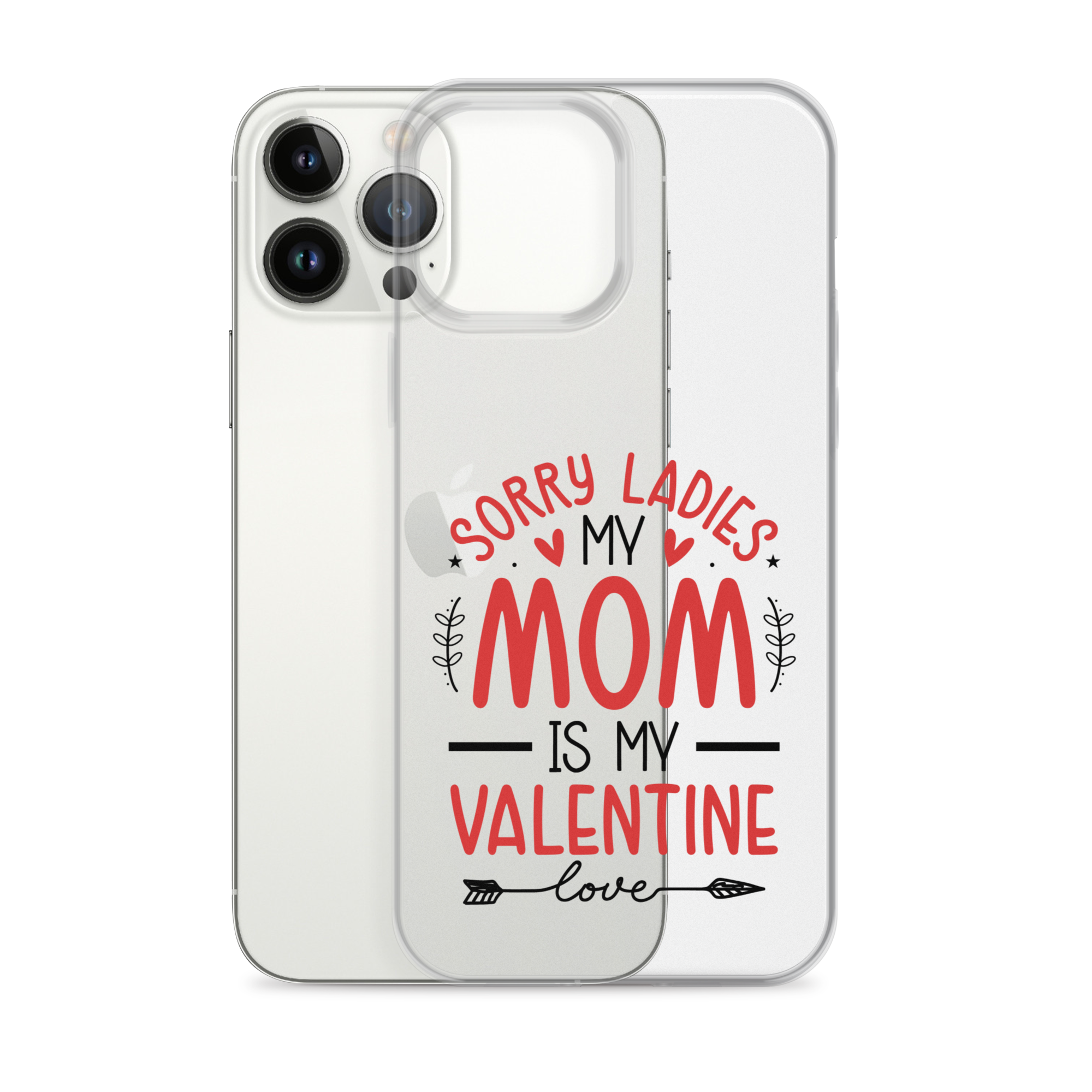 Sorry Ladies, Mom Is My Valentine Clear Case for iPhone®