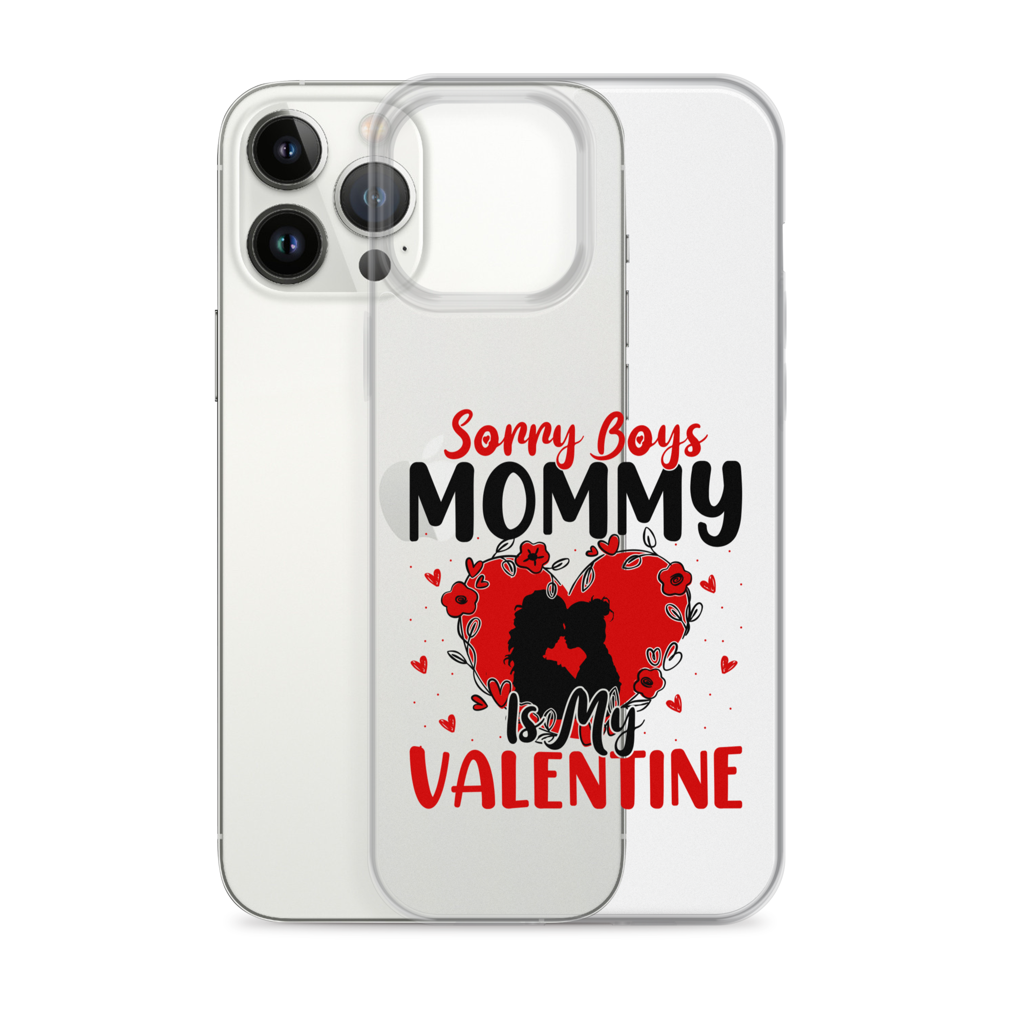 Sorry Boys Mommy Is My Valentine Clear Case for iPhone®