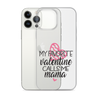 My Favorite Valentine Calls Me Mama Clear Case for iPhone®