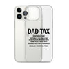 Dad Tax  Portion Of An Item A Dad Is Entitled To Clear Case for iPhone®