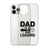 Dad To Be Now Loading Clear Case for iPhone®