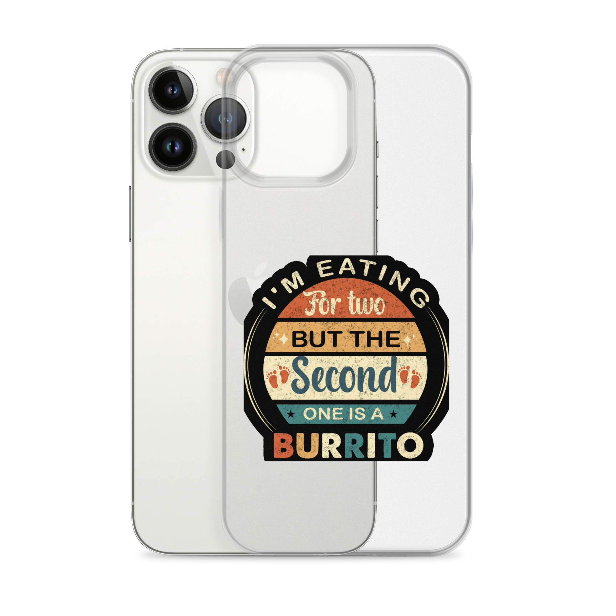 I'm Eating For Two But The Second One Is A Burrito Clear Case for iPhone®