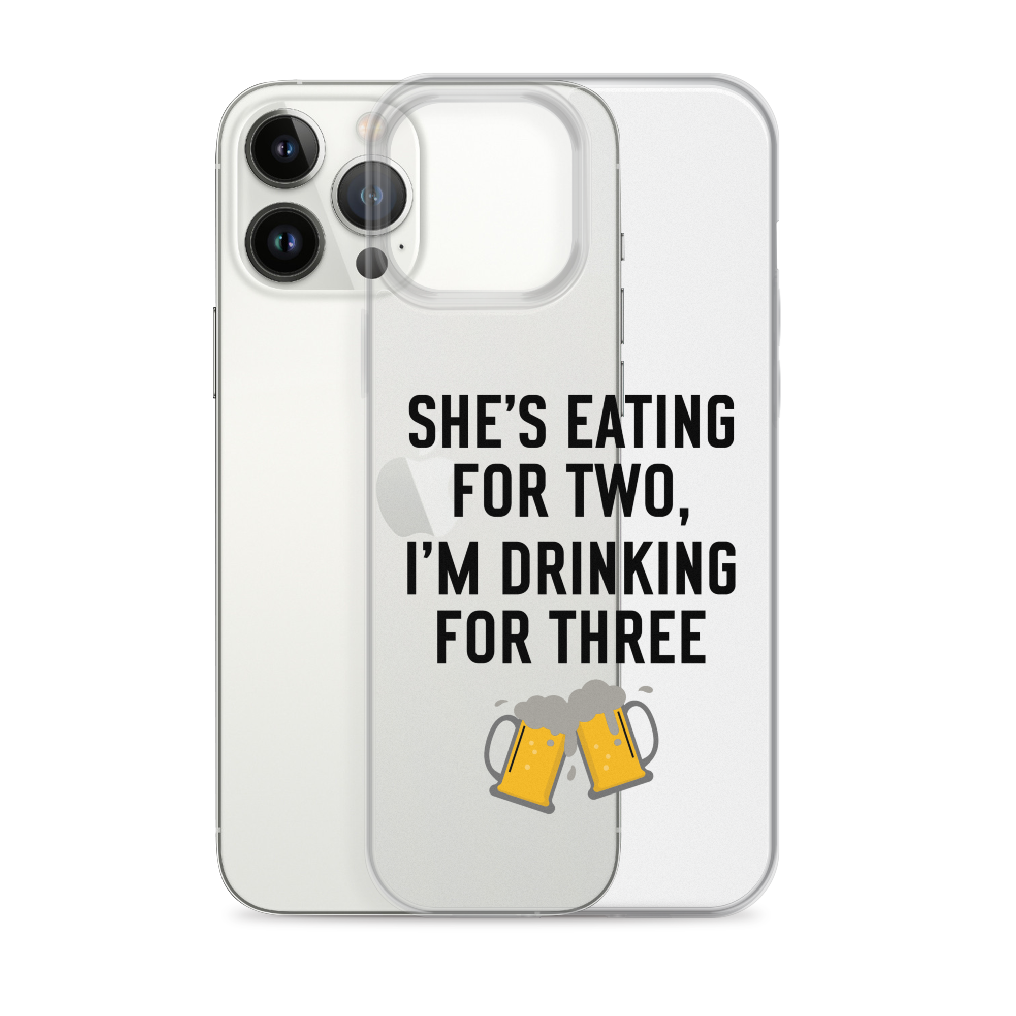 She Is Eating For Two, I'm Drinking For Three Clear Case for iPhone®