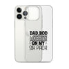 Dad Bod Working On My Six Pack Clear Case for iPhone®