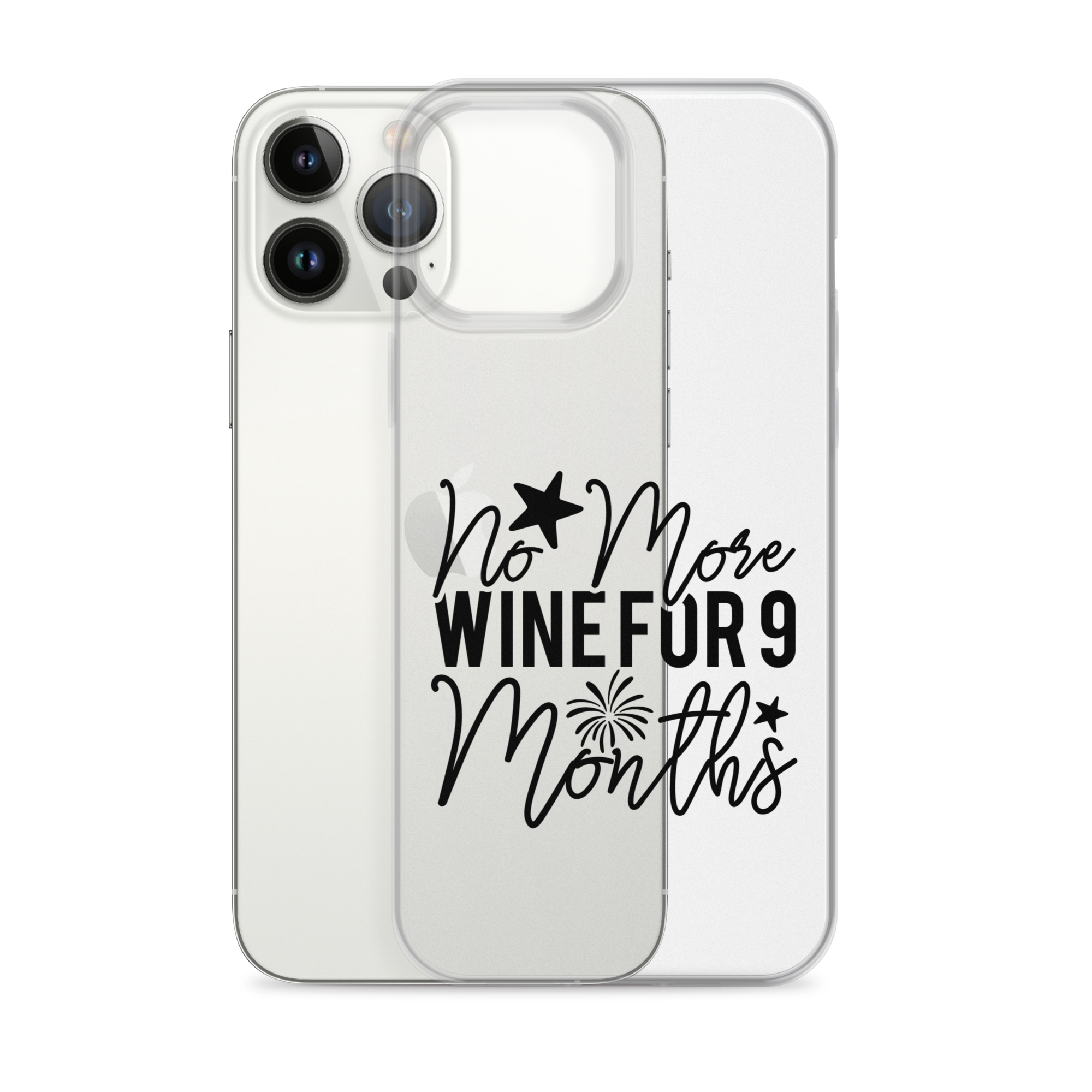 No More Wine For 9 Months Clear Case for iPhone®