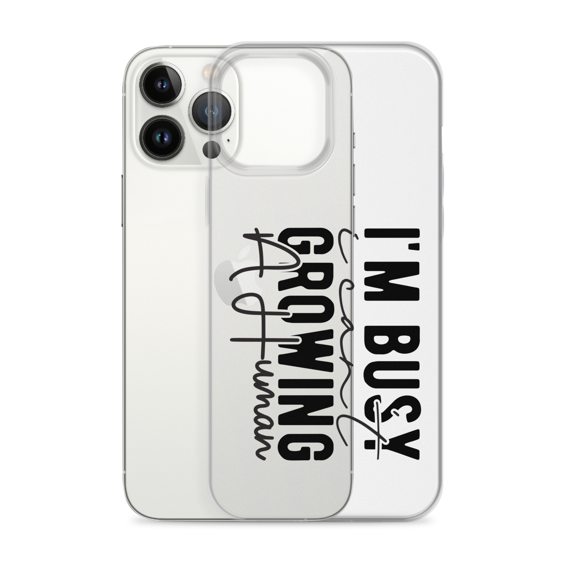 I Can't I'm Busy Growing A Human Clear Case for iPhone®