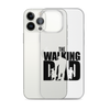 The Walking Dad Clear Case for iPhone®