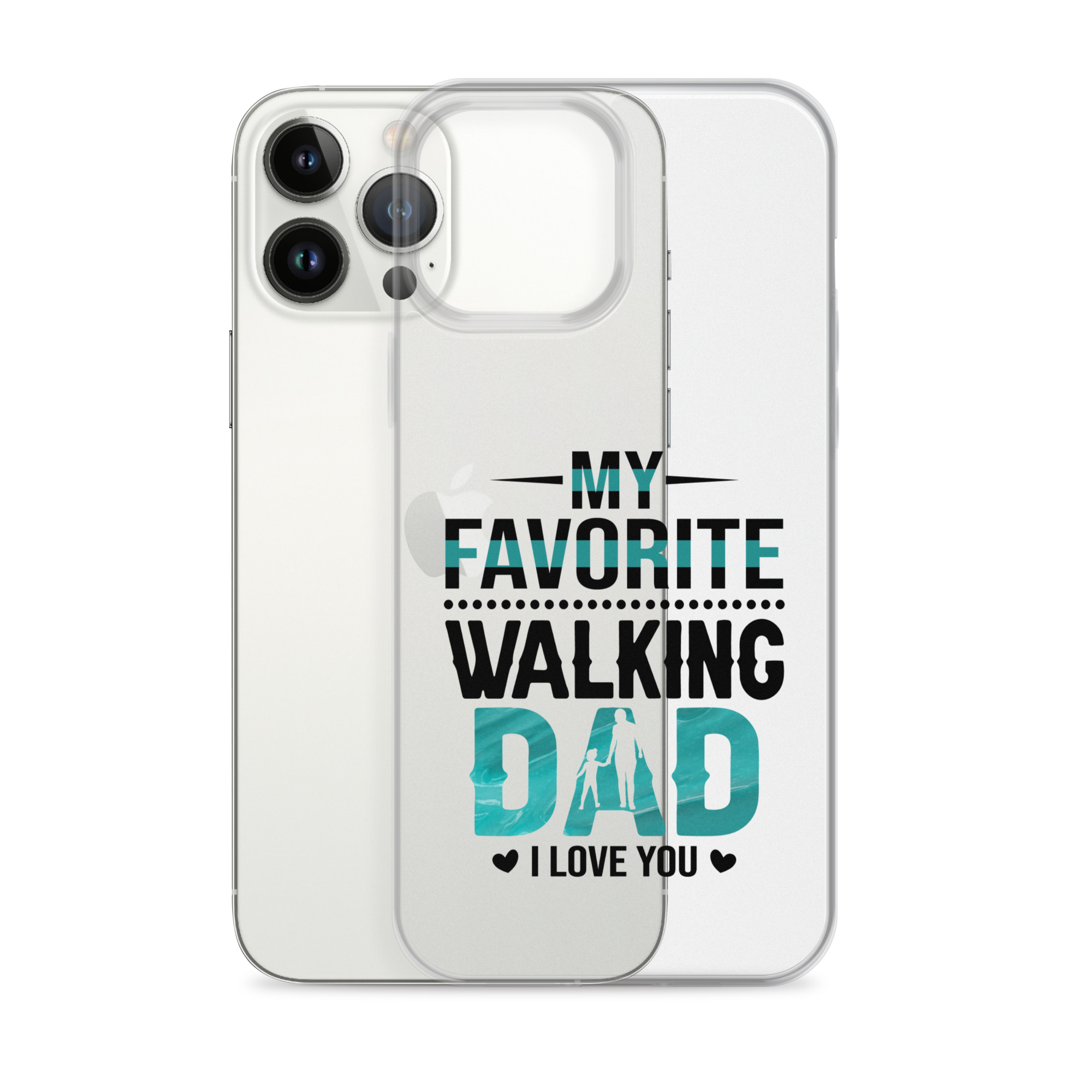 My Favorite Walking Dad, I Love You Clear Case for iPhone®