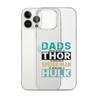 Dads Are As Mighty As Thor, As Amazing As Spider-Man, As Incredible As Hulk Clear Case for iPhone®