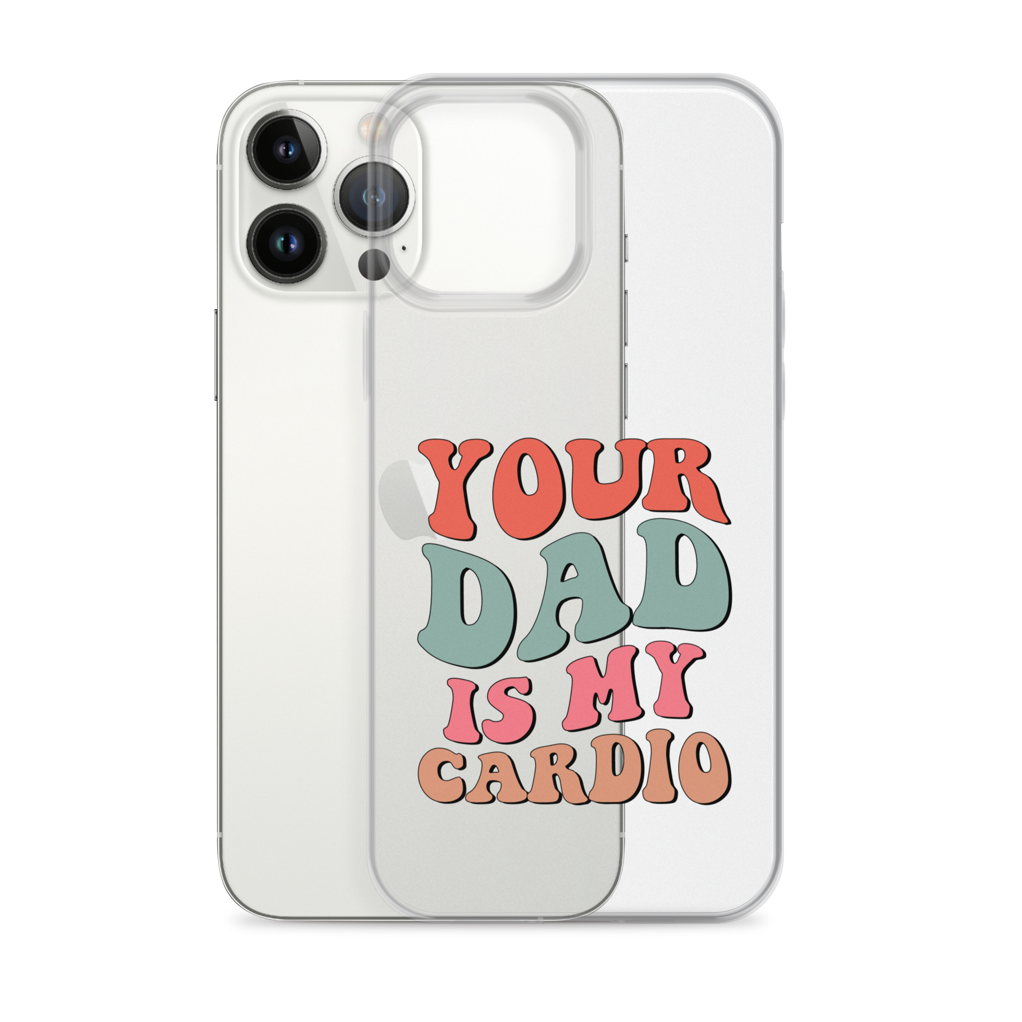 Your Dad Is My Cardio Clear Case for iPhone®