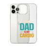 Your Dad Is My Cardio Clear Case for iPhone®