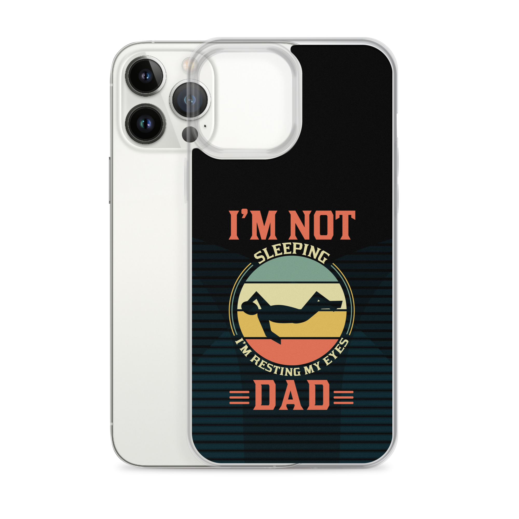 I'm Not Sleeping, I'm Resting My Eyes, Dad Clear Case for iPhone®