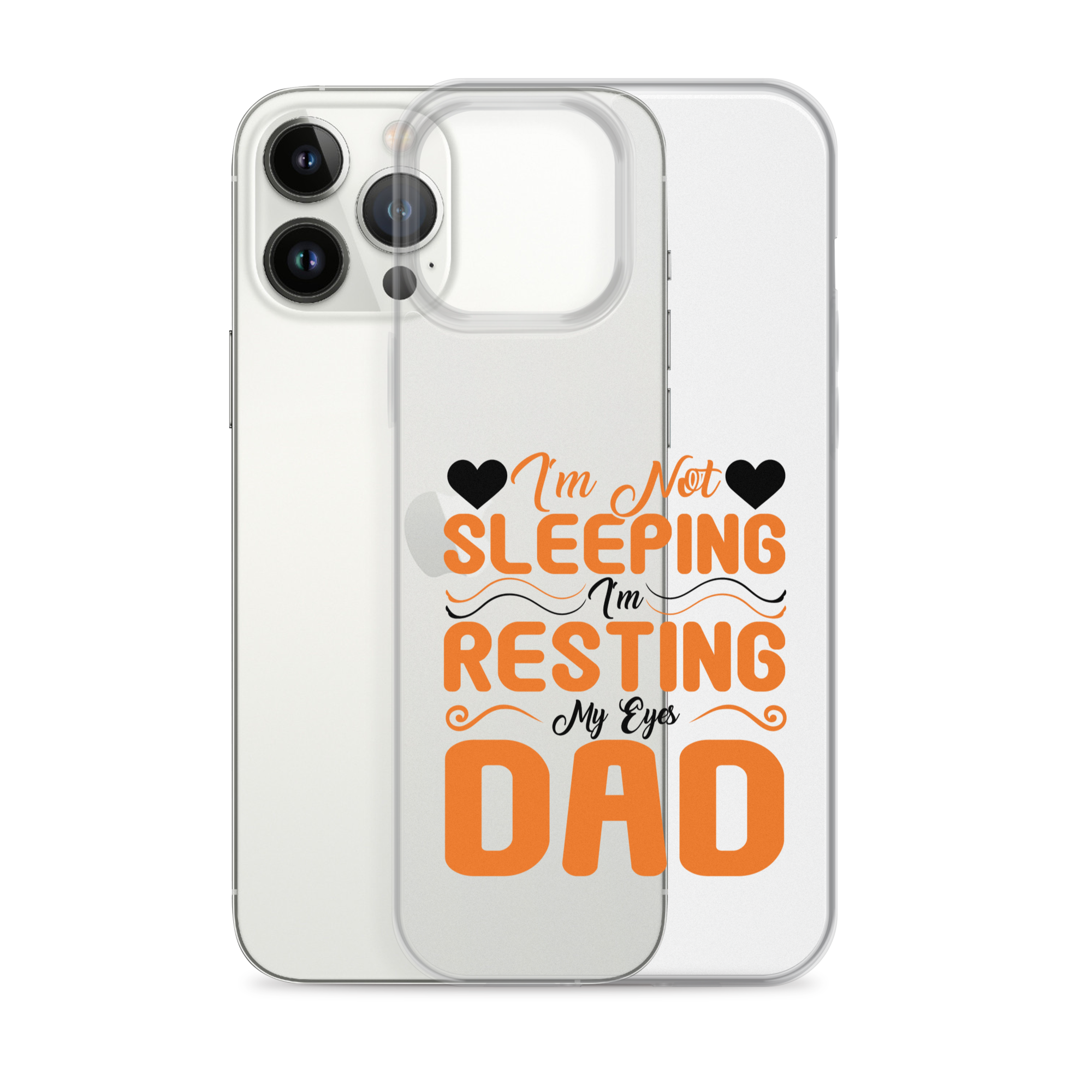 I'm Not Sleeping, I'm Resting My Eyes, Dad Clear Case for iPhone®