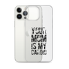 Your Mom Is My Cardio Clear Case for iPhone®