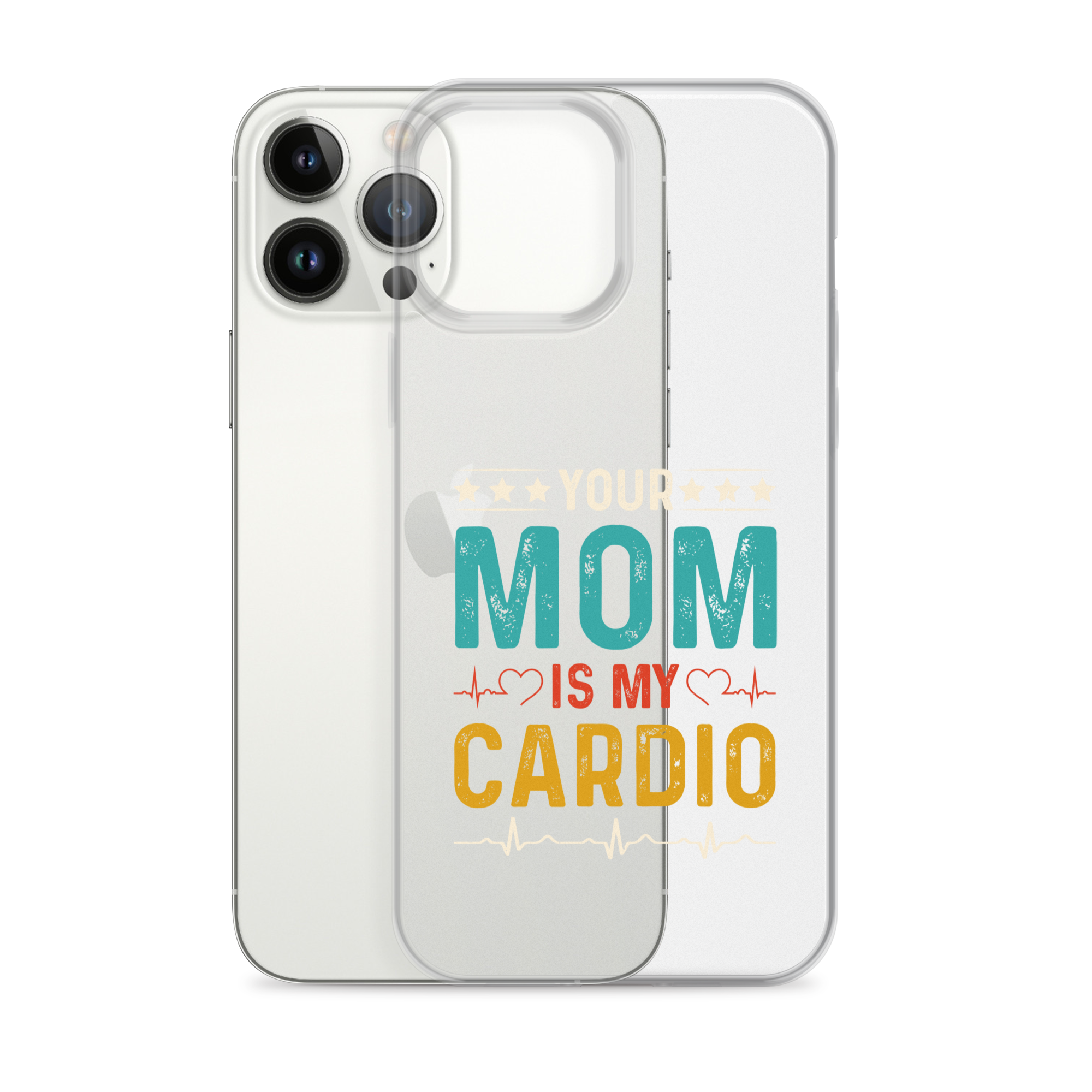 Your Mom Is My Cardio Clear Case for iPhone®