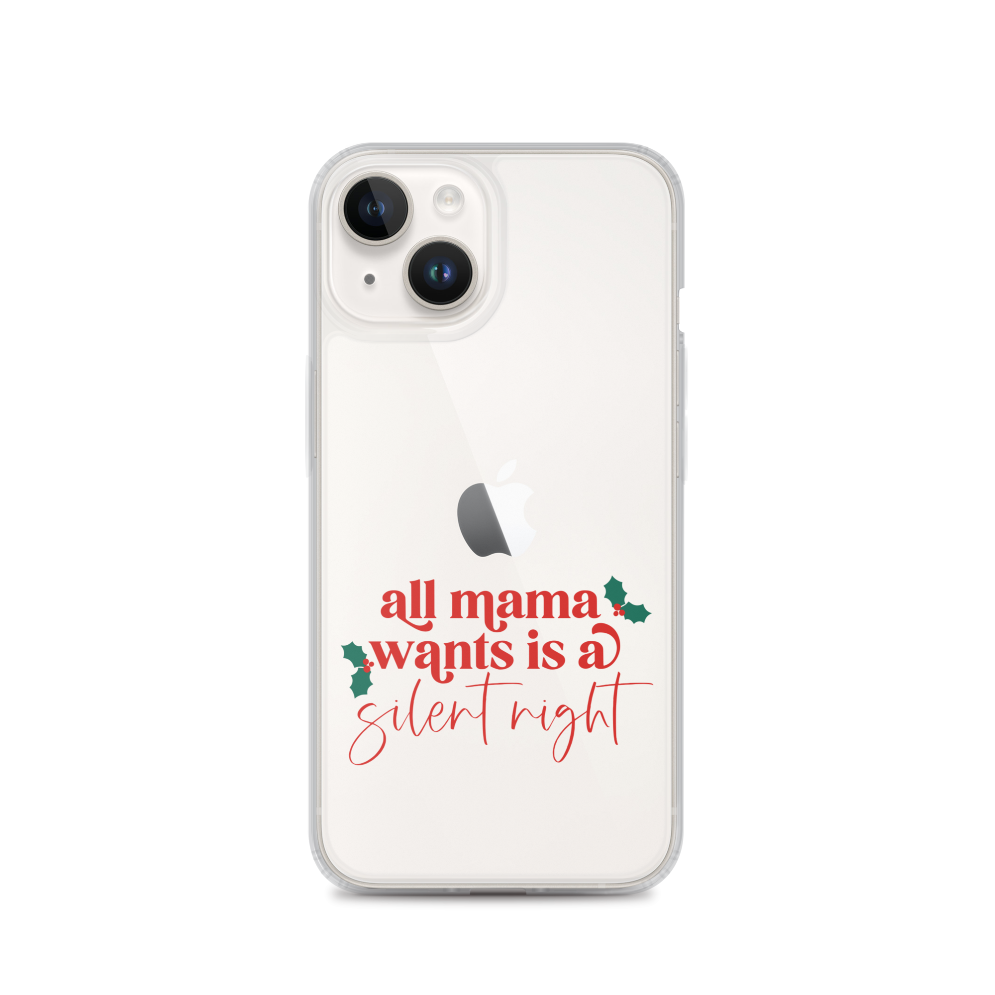 All Mama Wants Is A Silent Night Clear Case for iPhone®