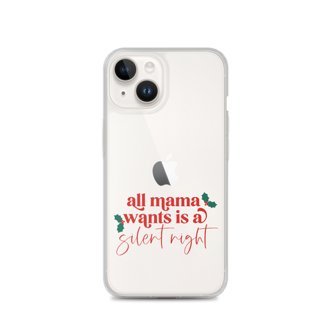 All Mama Wants Is A Silent Night Clear Case for iPhone®