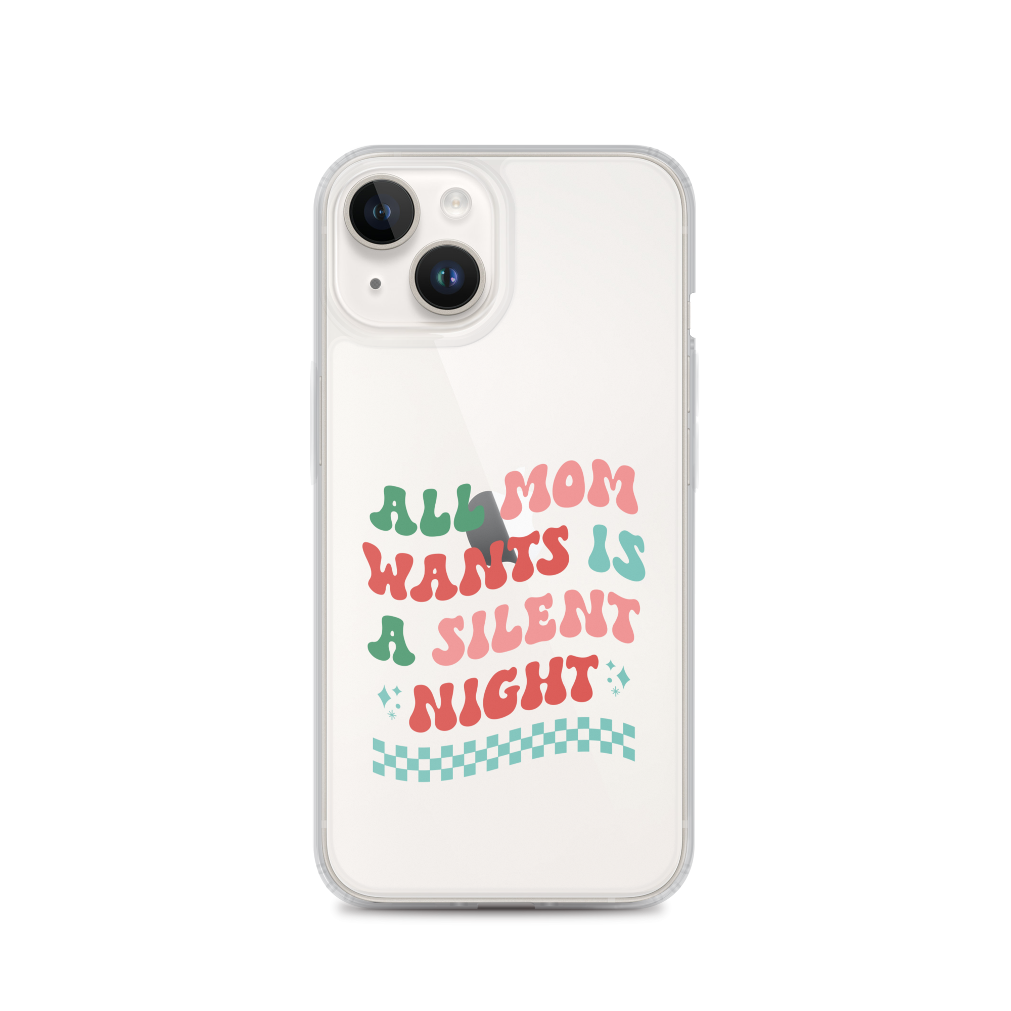 All Mama Wants Is A Silent Night Clear Case for iPhone®