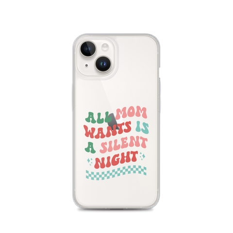 All Mama Wants Is A Silent Night Clear Case for iPhone®