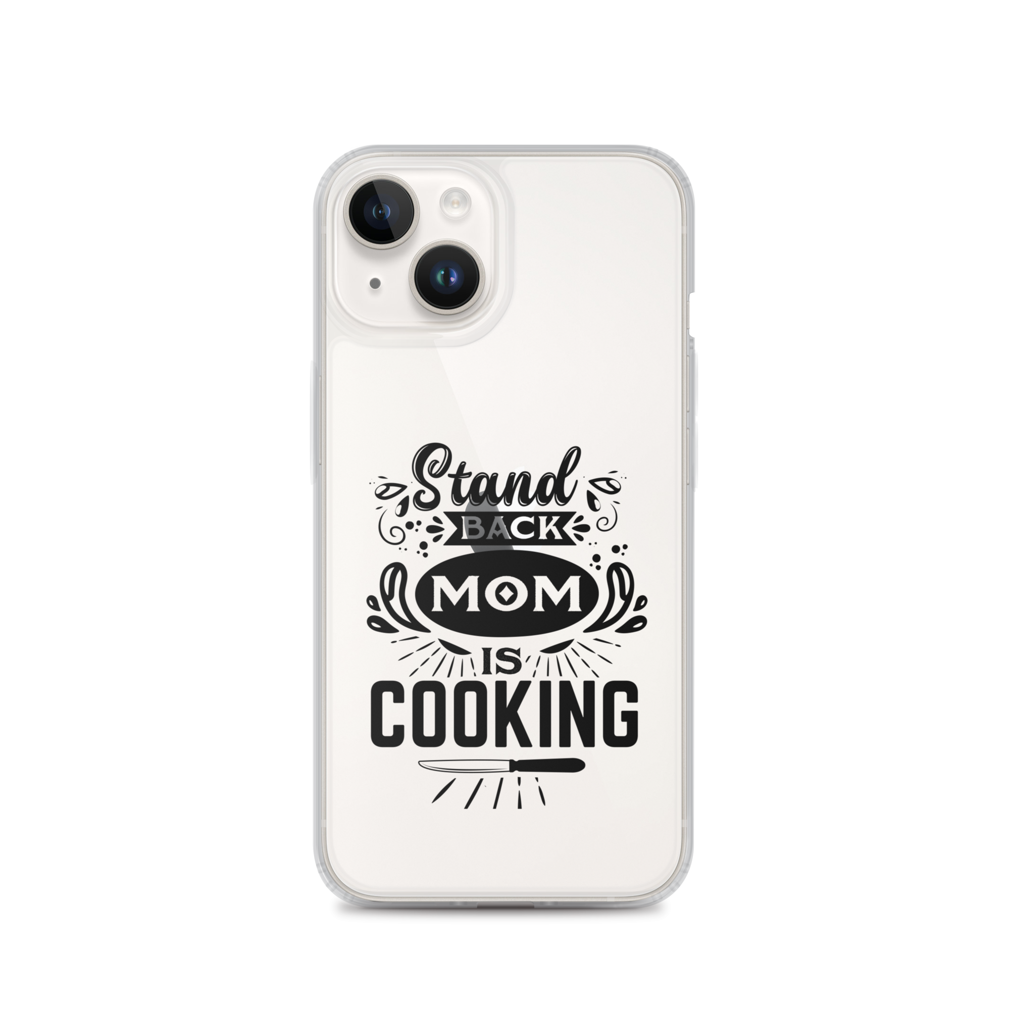 Stand Back Mom Is Cooking Clear Case for iPhone®