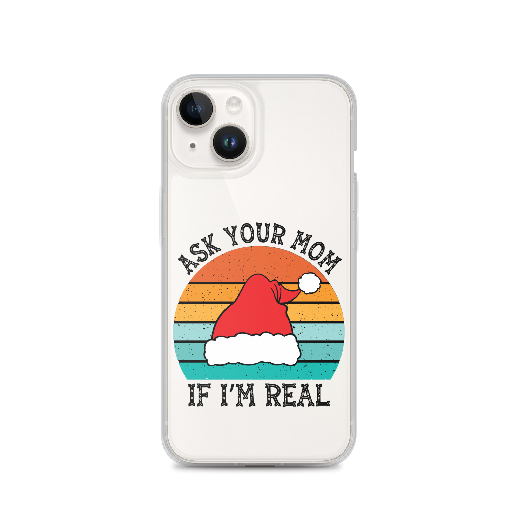 Ask Your Mom If I'm Real Clear Case for iPhone®