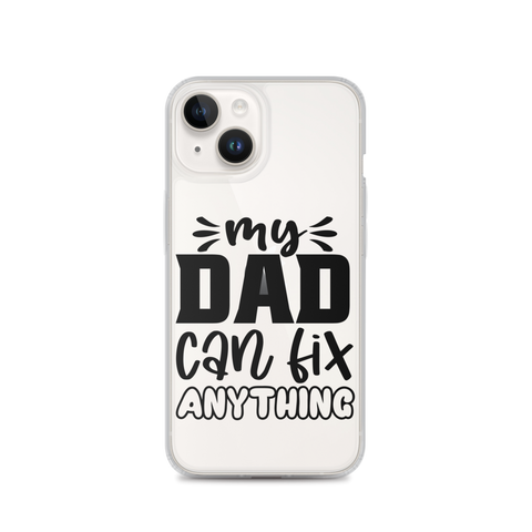 My Dad Can Fix Anything Clear Case for iPhone®