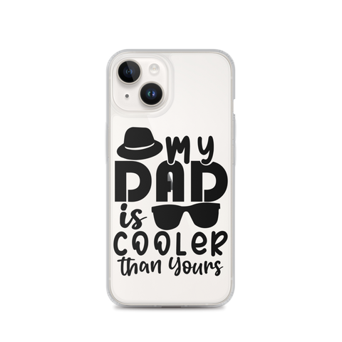 My Dad Is Cooler Than Yours Clear Case for iPhone®