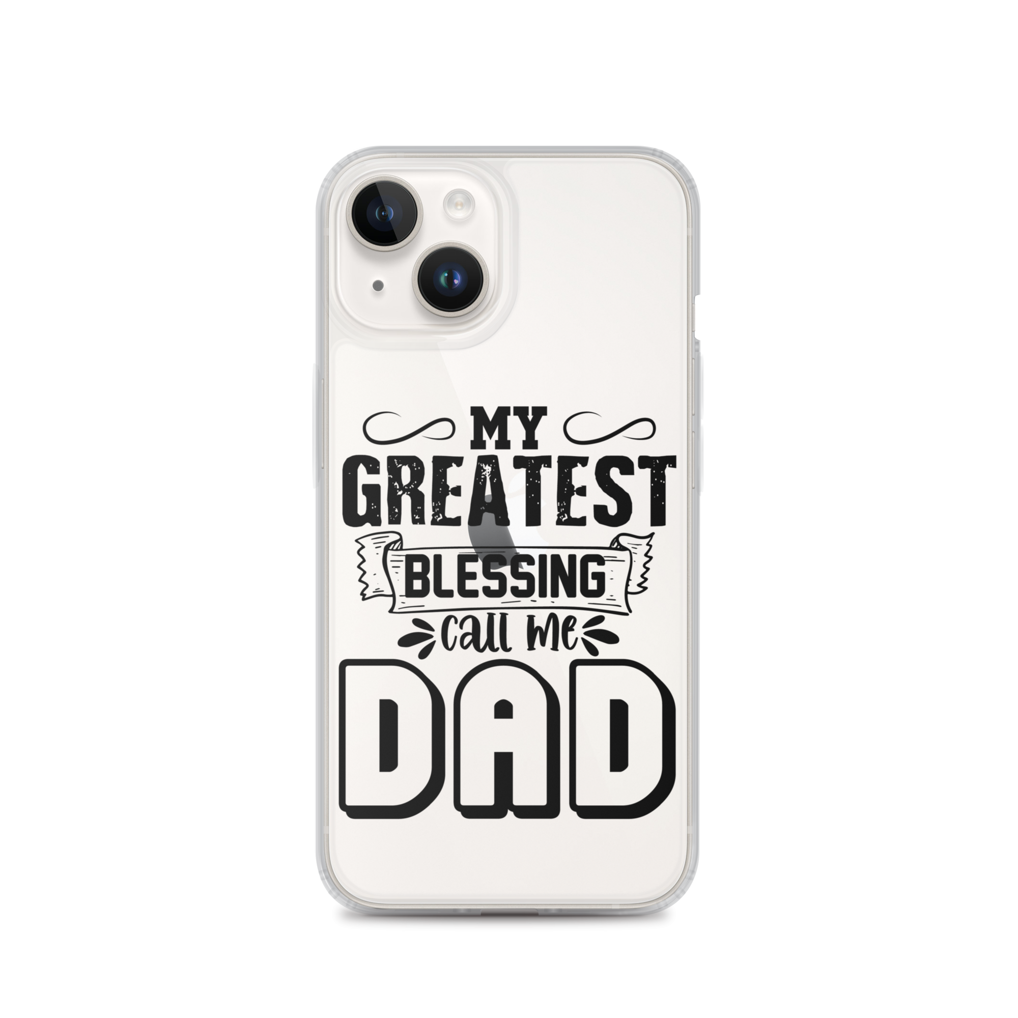 My Greatest Blessing Call Me Dad Clear Case for iPhone®