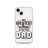 My Greatest Blessing Call Me Dad Clear Case for iPhone®