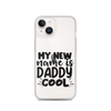 My New Name Is Daddy Cool Clear Case for iPhone®