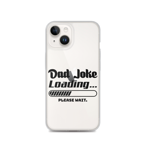 Dad Joke Loading... Please Wait Clear Case for iPhone®