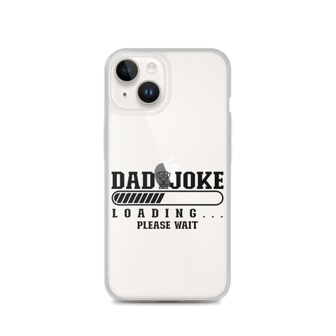 Dad Joke Loading... Please Wait Clear Case for iPhone®