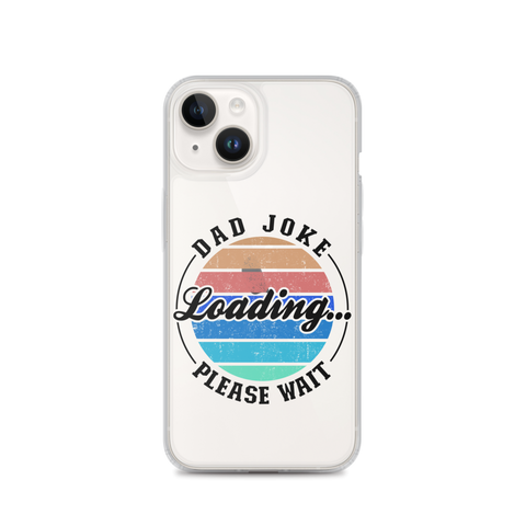 Dad Joke Loading... Please Wait Clear Case for iPhone®