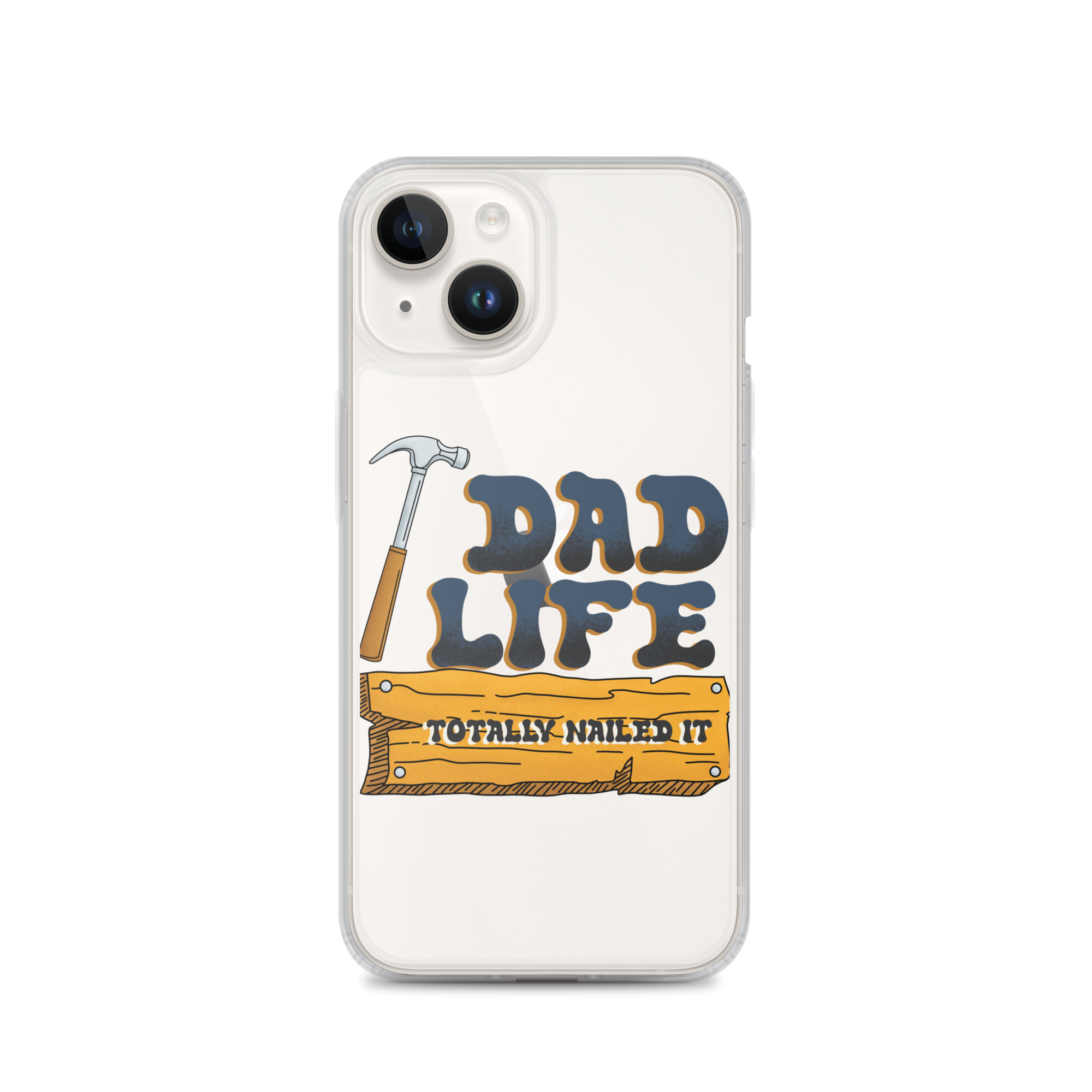 Dad Life totally Nailed It Clear Case for iPhone®