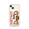 Instant Dad Clear Case for iPhone®