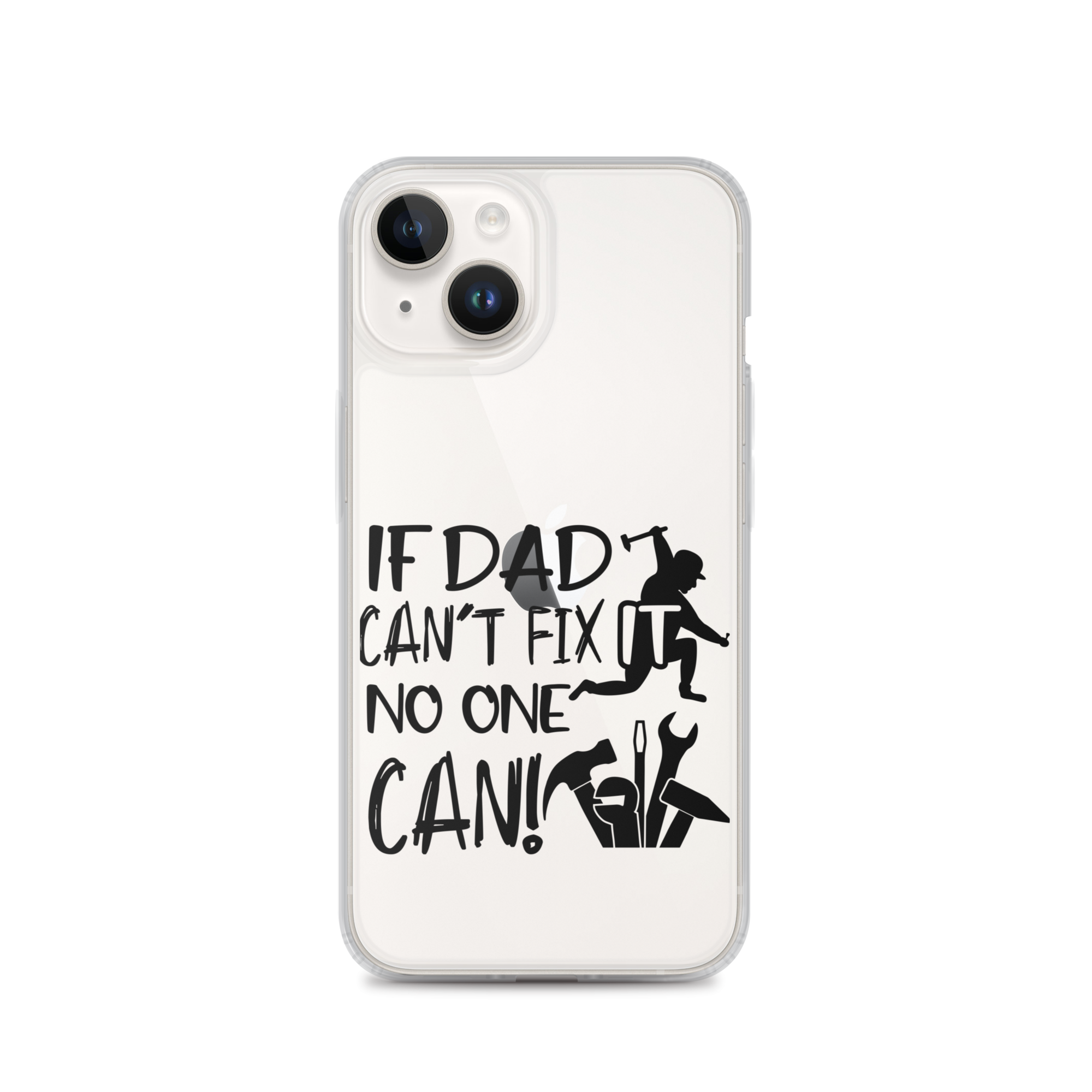 If Dad Can't Fix It No One Can! Clear Case for iPhone®